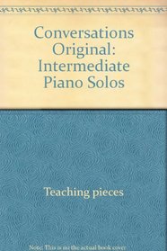 Conversations Original: Intermediate Piano Solos (Expansions)