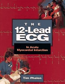 The 12-Lead ECG: In Acute Myocardial Infarction
