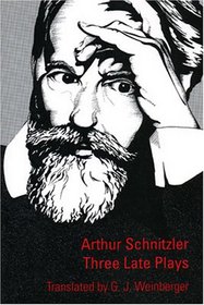 Three Late Plays: The Sisters, or Casanova in Spa, Seduction Comedy, the Way to the Pond (Studies in Austrian Literature, Culture and Thought Transl)