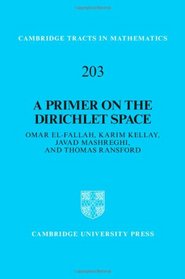 A Primer on the Dirichlet Space (Cambridge Tracts in Mathematics)
