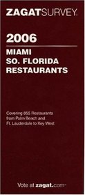 Zagat 2006 Miami/South Florida Restaurants (Zagatsurvey)
