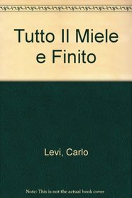 Tutto Il Miele e Finito (Italian Edition)