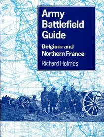 Army Battlefield Guide: Belgium and Northern France