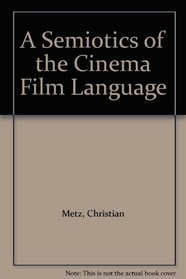 Film Language: A Semiotics of the Cinema