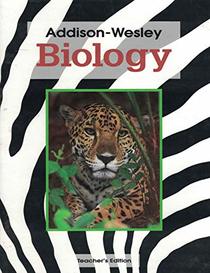 Addison Wesley Biology - Teacher's Edition