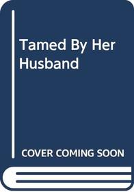 Tamed by Her Husband