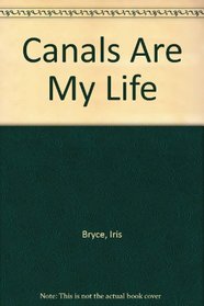 Canals Are My Life
