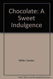 Chocolate: A Sweet Indulgence