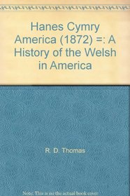 Hanes Cymry America (1872) =: A History of the Welsh in America