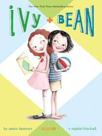 Ivy + Bean - Ivy and Bean, Bk 1