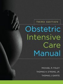 Obstetric Intensive Care Manual, Third Edition
