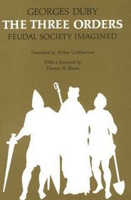 The Three Orders : Feudal Society Imagined