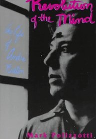 Revolution of the Mind: The Life of Andre Breton