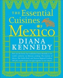 The Essential Cuisines of Mexico