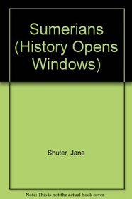 Sumerians (History Opens Windows)
