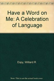 Have a Word on Me: A Celebration of Language