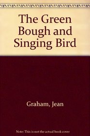 The Green Bough and Singing Bird (Ulverscroft Large Print)