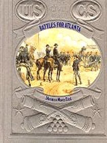 Battles for Atlanta: Sherman Moves East (Civil War Series)
