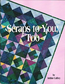 Scraps to You, Too