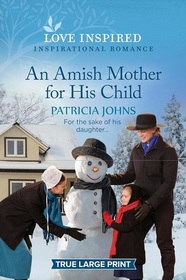 An Amish Mother for His Child (Amish Country Matches, Bk 4) (Love Inspired, No 1541) (True Large Print)
