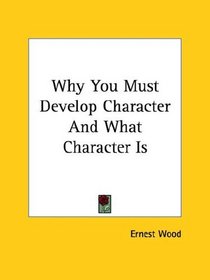 Why You Must Develop Character And What Character Is