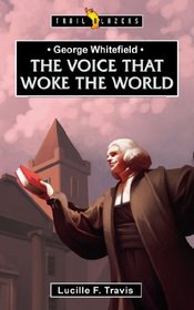 George Whitefield: The Voice that Woke the World (Big Box, Little Box)