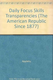 Daily Focus Skills Transparencies (The American Republic Since 1877)