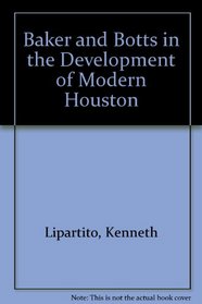 Baker & Botts in the Development of Modern Houston