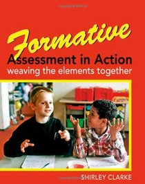Formative Assessment in Action: Weaving the Elements Together