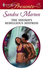 The Sheikh's Rebellious Mistress (Sheikh Tycoons, Bk 3) (Harlequin Presents, No 2782)