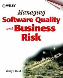 Managing Software Quality and Business Risk