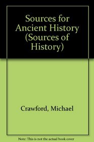 Sources for Ancient History (Sources of History)