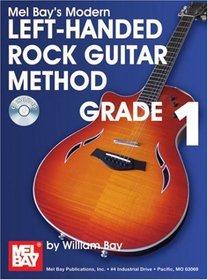 Mel Bay presents Modern Left-Handed Rock Guitar Method Grade 1