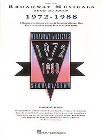 Broadway Musicals Show by Show, 1972-1988 (Broadway Musicals Show by Show)