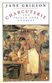 Charcuterie and French Pork Cookery (Cookery Library)