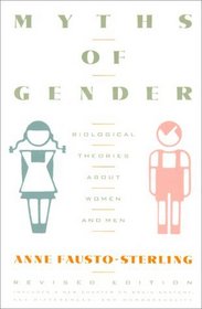 Myths of Gender: Biological Theories About Women and Men