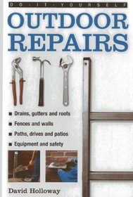 Do-It-Yourself Outdoor Repairs: A practical guide to repairing and maintaining the outside structure of your home