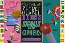 The Kids' Book of Secret Codes, Signals, and Ciphers