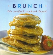 Brunch: The Perfect Weekend Treat