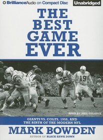 The Best Game Ever: Giants vs. Colts, 1958, and the Birth of the Modern NFL (Audio CD) (Unabridged)