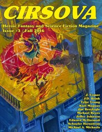 Cirsova #3: Heroic Fantasy and Science Fiction Magazine (Volume 3)
