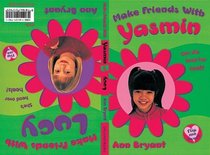 Yasmin/Lucy (Make Friends with)