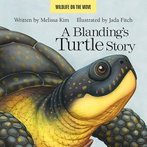 A Blanding's Turtle Story (Wildlife on the Move)