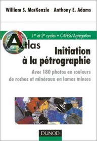 Atlas d'initiation  la ptrographie : 180 photos en couleurs de roches et minraux en lames minces