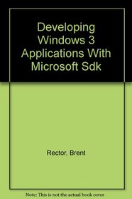 Developing Windows 3 Applications With Microsoft Sdk