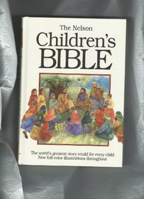 The Nelson Children's Bible: Stories from the Old and New Testaments
