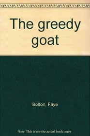 The greedy goat