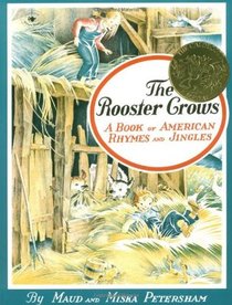 The Rooster Crows: A Book of American Rhymes and Jingles