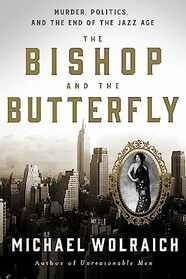 The Bishop and the Butterfly: Murder, Politics, and the End of the Jazz Age