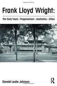 Frank Lloyd Wright : The Early Years : Progressivism : Aesthetics : Cities